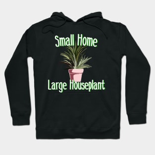 Small Home Large Houseplant Hoodie